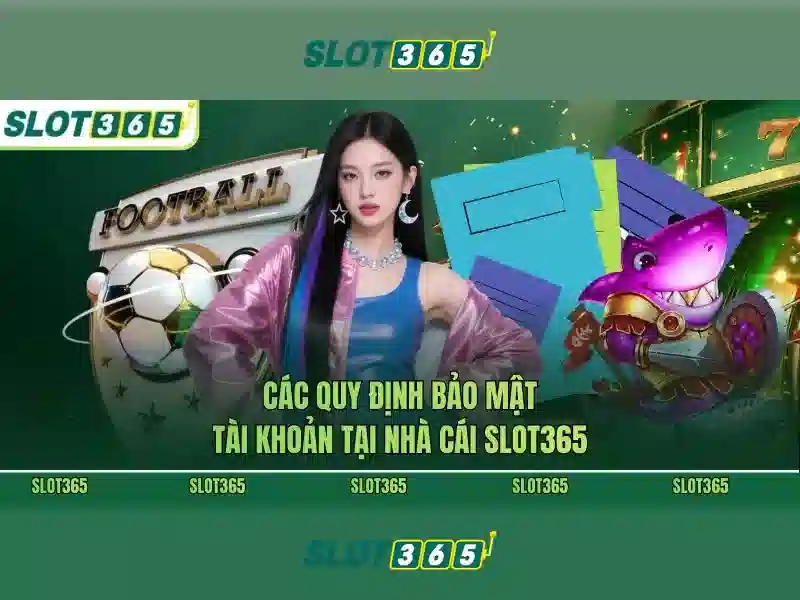 Slot365 – Nền tảng casino trực tuyến uy tín tại Việt Nam