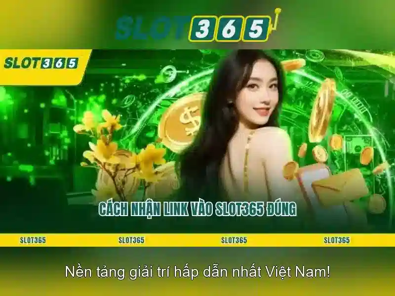 Slot365: trải nghiệm slot trực tuyến tuyệt vời