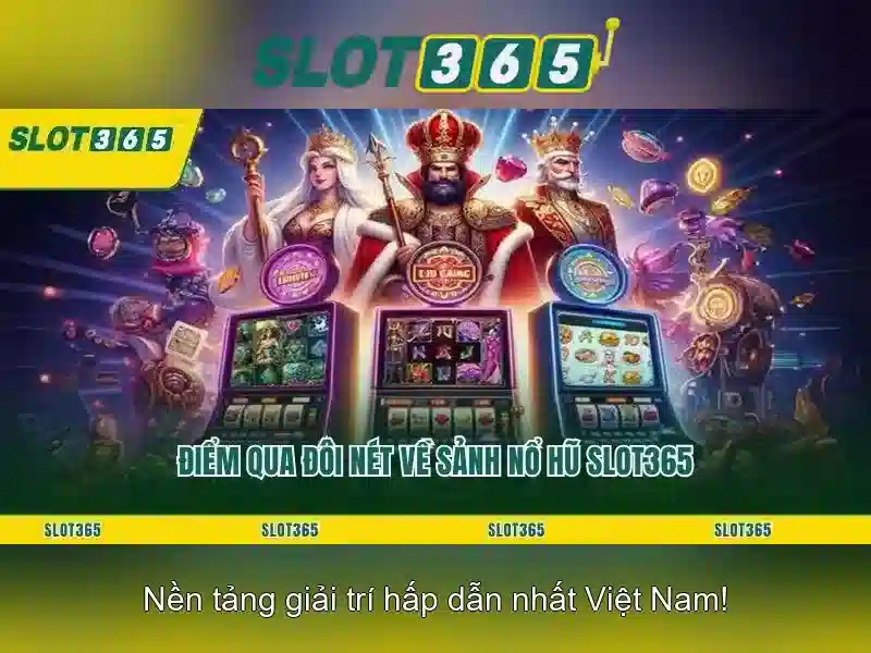 Slot365 - Trải nghiệm đánh bạc trực tuyến hàng đầu