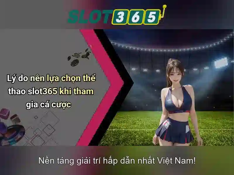 Slot365 – Nền tảng slot trực tuyến hàng đầu